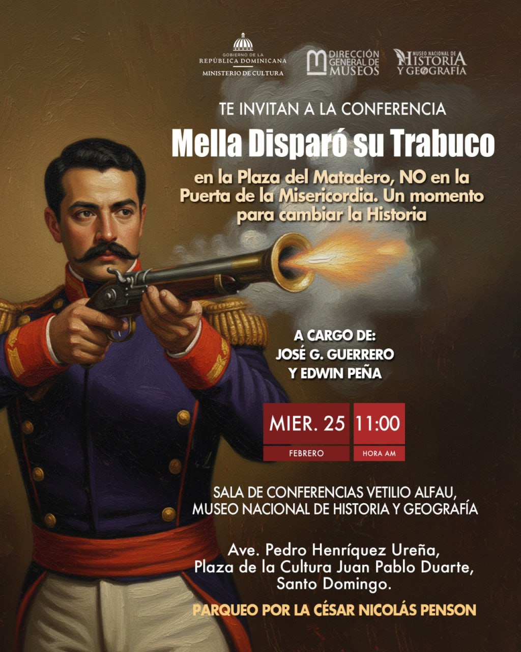 Conferencia “Mella Disparó su Trabuco en la Plaza del Matadero, NO en la Puerta de la Misericordia. Un momento para cambiar la Historia”.